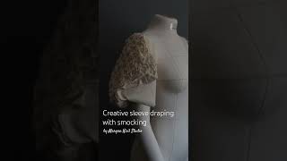 Creative sleeve draping with smocking textilesurfacedesign creativedraping fabricmanipulation [upl. by Doehne]