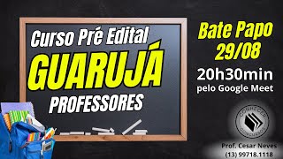 Bate papo Concurso de Guarujá Pré Edital 20242025 [upl. by Nivram]