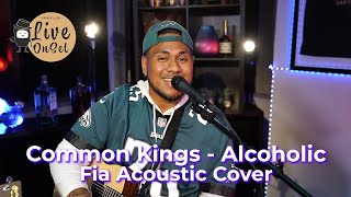 Common Kings  Alcoholic Acoustic Live  Fia Acoustic cover [upl. by Uball]