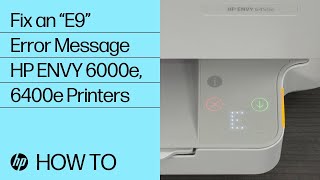 How to Fix an “E9” Error Message on the HP ENVY 6000e and 6400e Printer Series  HP Support [upl. by Zalucki807]