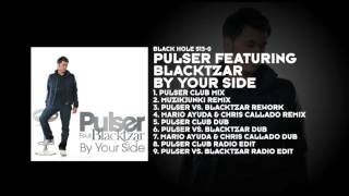 Pulser featuring Blacktzar  By Your Side Pulser Club Mix [upl. by Khorma361]