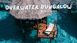 STAYING IN AN OVERWATER BUNGALOW  Sofitel Mo’orea [upl. by Nilad64]