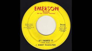 J Bobby Hamilton  If I Make It Original 45 psych organ dancer [upl. by Klockau565]