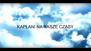 KAPŁANI NA NASZE CZASY [upl. by Nic]