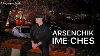 ARSENCHIK  IME CHES [upl. by Pelson]