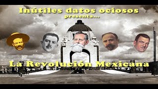 Inútiles Datos Ociosos  La Revolución Mexicana  Bully Magnets  Historia Documental [upl. by Nevyar53]