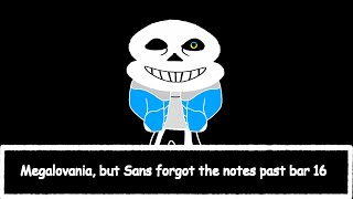 Megalovania but Sans forgot the notes past Bar 16 [upl. by Mall]