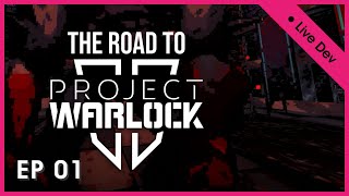 Road To Project Warlock 2 Part 1  Retrovibe  Live Dev [upl. by Downes]