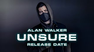 Alan Walker  Unsure  Release Date  Walkerworld [upl. by Sinnoda]