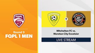 FQPL 1 Men Round 9  Mitchelton FC vs Moreton City Excelsior [upl. by Ifar]