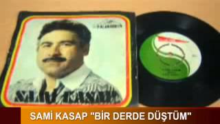 SAMİ KASAP BİR DERDE DÜŞTÜM [upl. by Massarelli]