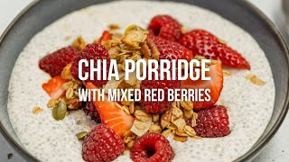 Chia Porridge with Mixed Red Berries [upl. by Gelman932]