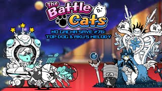 Top Dog amp Akus Melody  The Battle Cats No Gacha Save 76 [upl. by Campbell]