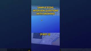 ECDIS INTERVIEW QUESTIONS WITH ANSWERS PART 3 [upl. by Tutankhamen]