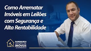 Como Arrematar Imóveis em Leilão com Segurança e Alta Rentabilidade [upl. by Possing]