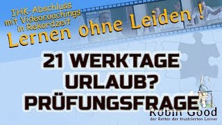 21 Werktage Urlaub Prüfungsfrage [upl. by Dogs931]