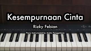 Kesempurnaan Cinta  Rizky Febian  Piano Karaoke by Andre Panggabean [upl. by Skvorak907]