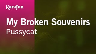 My Broken Souvenirs  Pussycat  Karaoke Version  KaraFun [upl. by Calli]