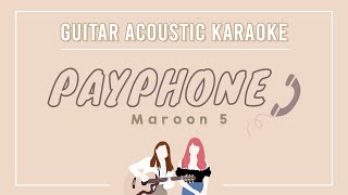 Karaoke Payphone  Maroon 5  Guitar Acoustic Instrumental Female Key [upl. by Aneel]