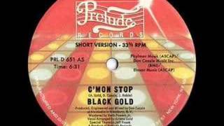 Black Gold  Cmon Stop 1983 Disco [upl. by Tilden]