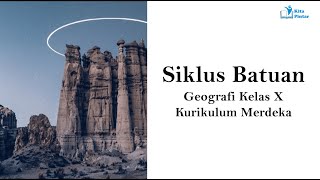 Siklus Batuan Geografi Kelas X Kurikulum Merdeka [upl. by Amaryllis]