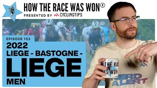 How The Race Was Won®  2022 Mens LiègeBastogneLiège Highlights  CyclingTips [upl. by Eural]