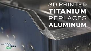 3D Printed Titanium Replaces Aluminum for Unmanned Aircraft Wing Splice  The Cool Parts Show Ep72 [upl. by Lyle]