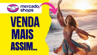 MERCADO SHOPS Como aproveitar ao máximo a plataforma em 4 Passos [upl. by Clay]