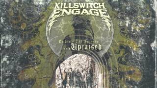 Killswitch Engage  Embrace the JourneyUpraised Audio [upl. by Martelli666]