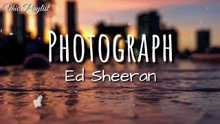 Photograph  Ed Sheeran Lyrics [upl. by Ramahs954]