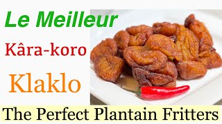 Meilleure Recette de Klaklo  KaraKoro  Perfect Plantain Fritters Recipe Très Facile à réaliser [upl. by Hamehseer]