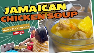 Jamaican Country Style Chicken Soup  Nurse Bs Vlog Life  caribbeansunshine whatsfordinner [upl. by Anoirb]