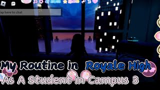 My Routine in Royale High As A Student in Campus 3  Roblox Royale High [upl. by Aicirtan]