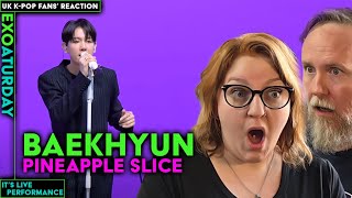 Baekhyun  Pineapple Slice it’s Live  UK KPop Fans Reaction [upl. by Shani]