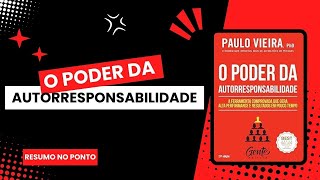 RESUMO  O poder da autorresponsabilidade Paulo Vieira [upl. by Violet477]