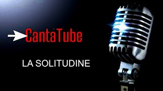 CantaTube  LA SOLITUDINE  karaoke LPausini [upl. by Chloe679]