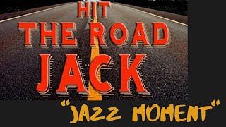 quotJazz Momentquot  quotHit The Road Jackquot [upl. by Eahsan143]