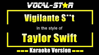 Vigilante St Karaoke  Taylor Swift Karaoke Version [upl. by Nalyorf]