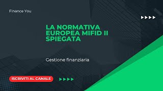 La normativa europea MiFID II spiegata [upl. by Ised]