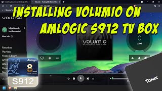 Installing Volumio on Amlogic S912 Android TV Box Tanix TX9s [upl. by Anitsrhc]