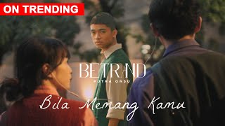 BETRAND PUTRA ONSU  BILA MEMANG KAMU OFFICIAL MUSIC VIDEO [upl. by Joy]