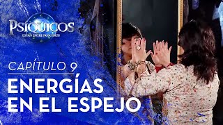 Capítulo 9  PSÍQUICOS Reality Paranormal  Energías en espejos 🔮👻 [upl. by Nolaj]