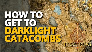 How to get to Darklight Catacombs Elden Ring [upl. by Wolfson]