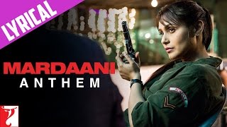 Lyrical Mardaani Anthem with Lyrics  Mardaani  Rani Mukerji  Kausar Munir [upl. by Evangelist502]