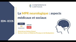 LA MPR NEUROLOGIQUE  ASPECTS MEDICAUX ET SOCIAUX [upl. by Debi527]