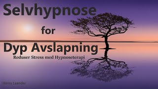 Hypnose for Dyp Avslapning  Reduser stress med Hypnoterapi  Norsk [upl. by Aiciram]