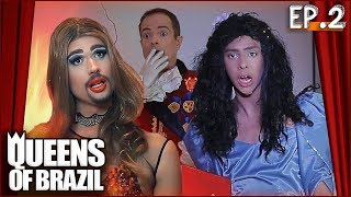 QUEENS OF BRAZIL  2ΒΊ EP  Queen vai ser Rainha [upl. by Lenard]