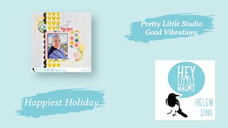 Scrapbook Process 228 Happiest Holiday  Hey Little Magpie  Pretty Litte Studio  Good Vibrations [upl. by Adivad411]