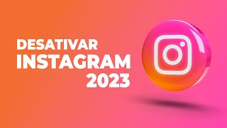 COMO DESATIVAR CONTA DO INSTAGRAM 2023 [upl. by Coralyn]