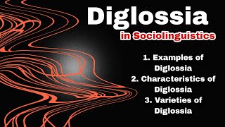 Diglossia in Sociolinguistics in English Characteristics of Diglossia Varieties of Diglossia [upl. by Atinwahs]